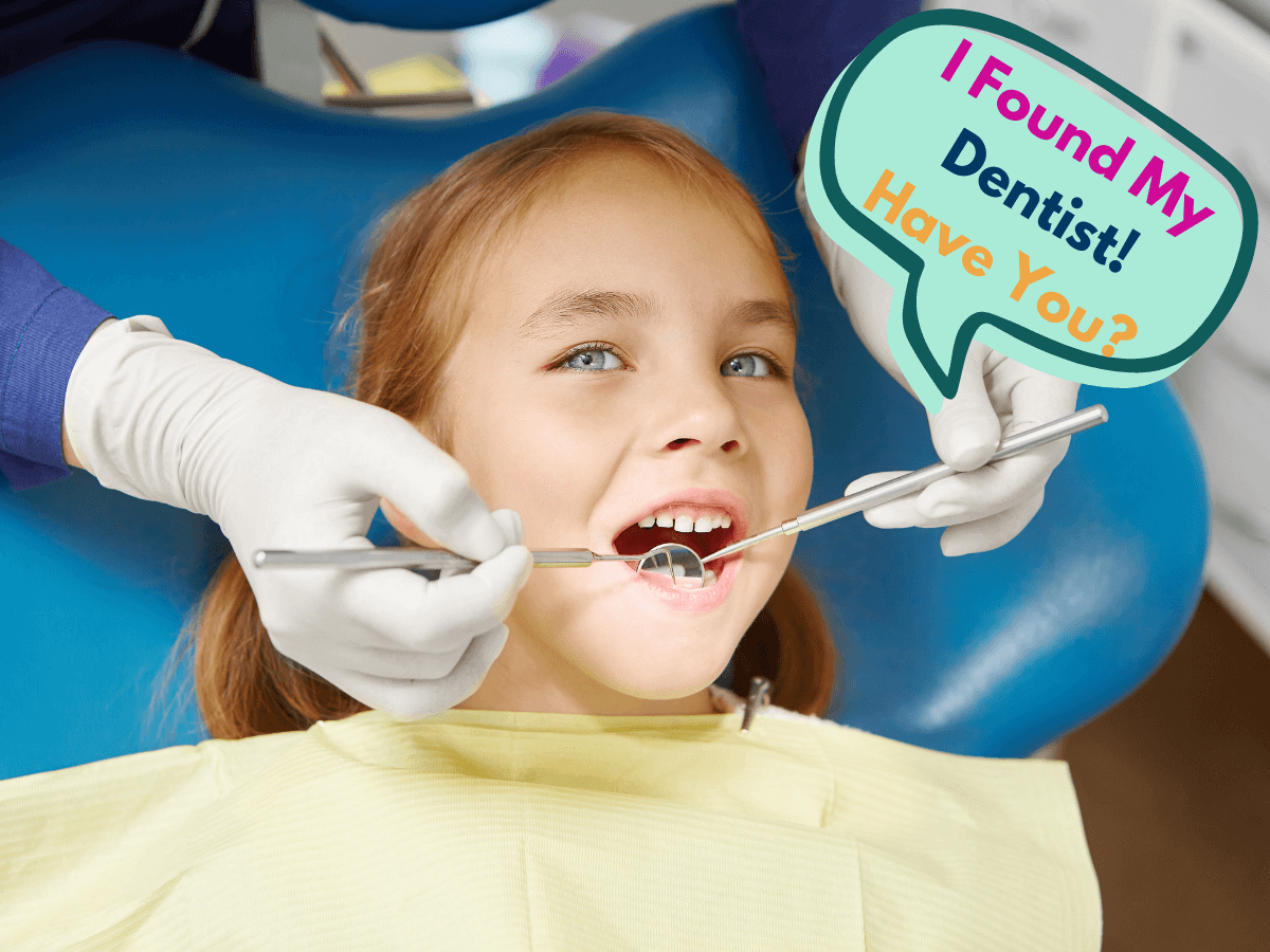 Child at dental appointment smiling, dentist examining teeth, speech bubble saying "I Found My Dentist! Have You?", pediatric dental care setting, promoting positive dental experiences for children.