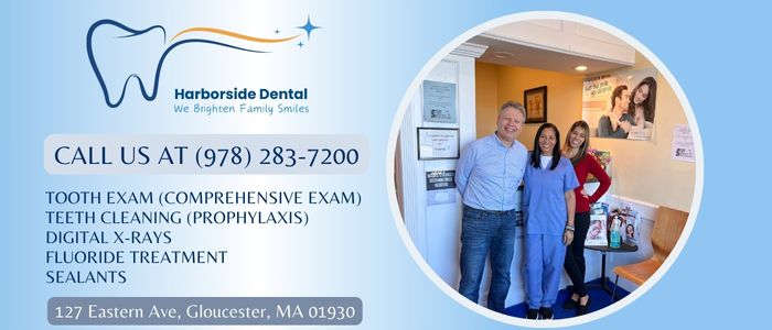 Harborside Dental team in Gloucester, MA, showcasing dental services including tooth exams, cleaning, and digital X-rays, with contact information and a welcoming clinic environment.