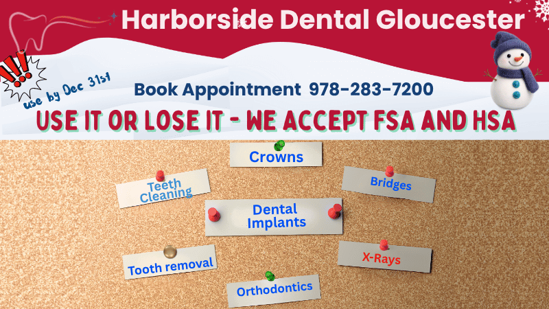 Harborside Dental promotional image featuring dental services like teeth cleaning, crowns, bridges, dental implants, tooth removal, orthodontics, and X-rays, with a "Use it or lose it - we accept FSA and HSA" message, encouraging appointments before December 31st.